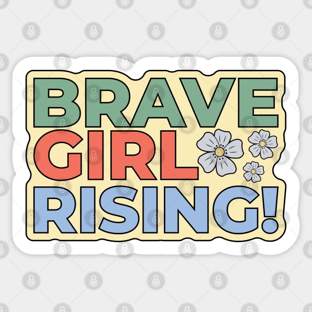 Brave Girl Rising! Sticker by kindacoolbutnotreally